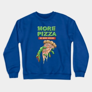 More pizza no more brains pixel Crewneck Sweatshirt